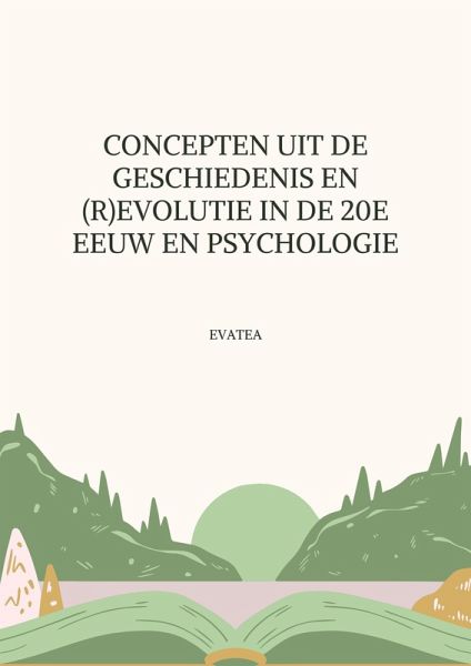 Concepten van de geschiedenis en (r)evolutie in de 20e eeuw psychologie (eBook, ePUB) Concepten van de geschiedenis en (r)evolutie in de 20e eeuw psychologie (eBook, ePUB)