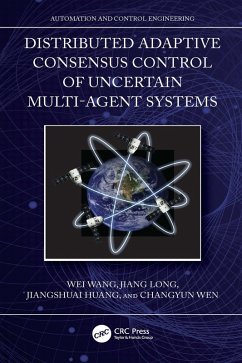 Distributed Adaptive Consensus Control of Uncertain Multi-Agent Systems (eBook, ePUB) - Wang, Wei; Long, Jiang; Huang, Jiangshuai; Wen, Changyun