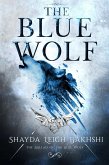 The Blue Wolf (The Ballad of the Blue Wolf, #1) (eBook, ePUB) The Blue Wolf (The Ballad of the Blue Wolf, #1) (eBook, ePUB)