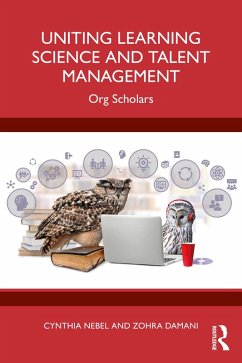 Uniting Learning Science and Talent Management (eBook, ePUB) - Nebel, Cynthia; Damani, Zohra