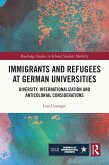 Immigrants and Refugees at German Universities (eBook, ePUB) Immigrants and Refugees at German Universities (eBook, ePUB)
