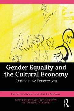 Gender Equality and the Cultural Economy (eBook, PDF) - Anheier, Helmut K.; Markovic, Darinka