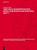 Tibetisch-sanskritischer Index zum Bodhicaryavatara, Heft I (eBook, PDF) Tibetisch-sanskritischer Index zum Bodhicaryavatara, Heft I (eBook, PDF)