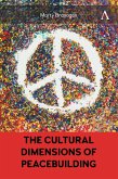 The Cultural Dimensions of Peacebuilding (eBook, ePUB)