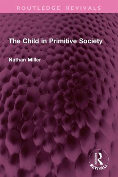 The Child in Primitive Society (eBook, PDF) - Miller, Nathan