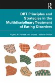 DBT Principles and Strategies in the Multidisciplinary Treatment of Eating Disorders (eBook, ePUB)