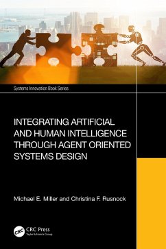 Integrating Artificial and Human Intelligence through Agent Oriented Systems Design (eBook, PDF) - Miller, Michael E.; Rusnock, Christina F.