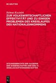 Zur volkswirtschaftlichen Effektivität und zu einigen Problemen des Kreislaufes des Nationaleinkommens (eBook, PDF) Zur volkswirtschaftlichen Effektivität und zu einigen Problemen des Kreislaufes des Nationaleinkommens (eBook, PDF)