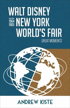 Cover Walt Disney and the 1964-1965 New York World's Fair: Great Moments (eBook, ePUB)