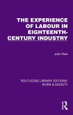 The Experience of Labour in Eighteenth-Century Industry (eBook, PDF) The Experience of Labour in Eighteenth-Century Industry (eBook, PDF)