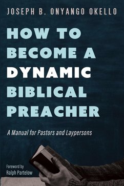 How to Become a Dynamic Biblical Preacher (eBook, ePUB)