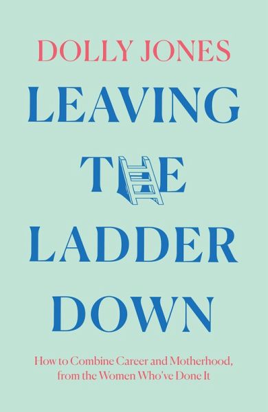 Leaving the Ladder Down (eBook, ePUB) Leaving the Ladder Down (eBook, ePUB)