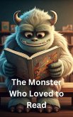 The Monster Who Loved To Read (eBook, ePUB) The Monster Who Loved To Read (eBook, ePUB)