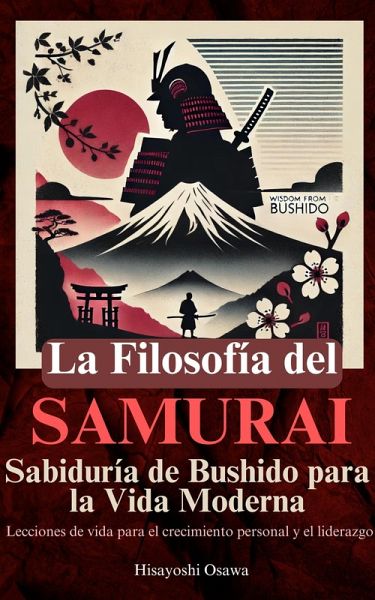 La Filosofía del Samurai: Sabiduría de Bushido para la Vida Moderna (eBook, ePUB)