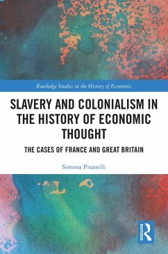 Slavery and Colonialism in the History of Economic Thought (eBook, ePUB) - Pisanelli, Simona