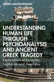 Understanding Human Life through Psychoanalysis and Ancient Greek Tragedy (eBook, PDF)