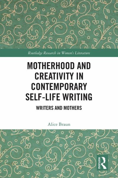Motherhood and Creativity in Contemporary Self-Life Writing (eBook, ePUB)