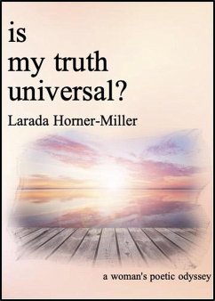 Is My Truth Universal? (eBook, ePUB) - Horner-Miller, Larada