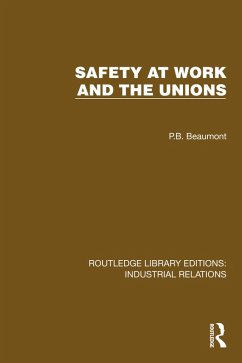 Safety at Work and the Unions (eBook, PDF) - Beaumont, P. B.