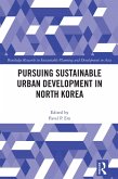Pursuing Sustainable Urban Development in North Korea (eBook, ePUB)