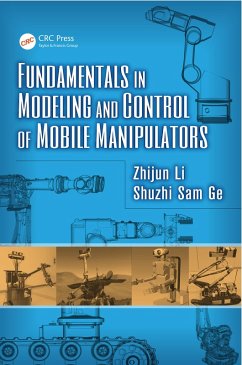 Fundamentals in Modeling and Control of Mobile Manipulators (eBook, ePUB) - Li, Zhijun; Ge, Shuzhi Sam