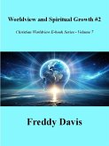 Worldview and Spiritual Growth #2 (Christian Worldview E-book Series, #7) (eBook, ePUB) Worldview and Spiritual Growth #2 (Christian Worldview E-book Series, #7) (eBook, ePUB)