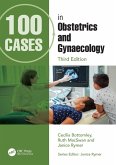 100 Cases in Obstetrics and Gynaecology (eBook, PDF) 100 Cases in Obstetrics and Gynaecology (eBook, PDF)