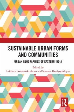 Sustainable Urban Forms and Communities: Urban Geographies of Eastern India (eBook, ePUB)