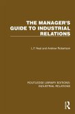 The Manager's Guide to Industrial Relations (eBook, ePUB) The Manager's Guide to Industrial Relations (eBook, ePUB)