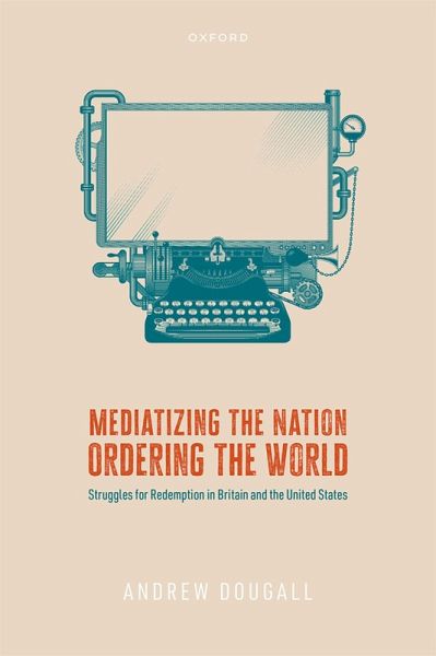 Mediatizing the Nation, Ordering the World (eBook, ePUB)
