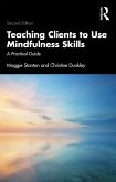 Teaching Clients to Use Mindfulness Skills (eBook, PDF) Teaching Clients to Use Mindfulness Skills (eBook, PDF)