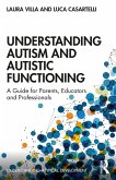 Understanding Autism and Autistic Functioning (eBook, PDF) Understanding Autism and Autistic Functioning (eBook, PDF)