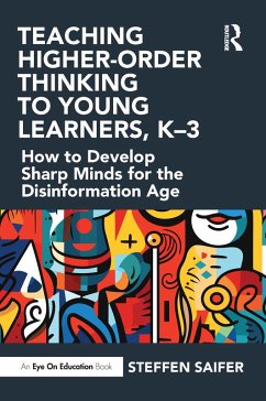 Teaching Higher-Order Thinking to Young Learners, K-3 (eBook, PDF) - Saifer, Steffen