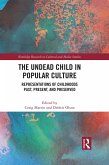 The Undead Child in Popular Culture (eBook, PDF) The Undead Child in Popular Culture (eBook, PDF)