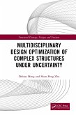 Multidisciplinary Design Optimization of Complex Structures Under Uncertainty (eBook, PDF)