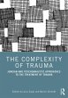 The Complexity of Trauma (eBook, ePUB) - Bild 1