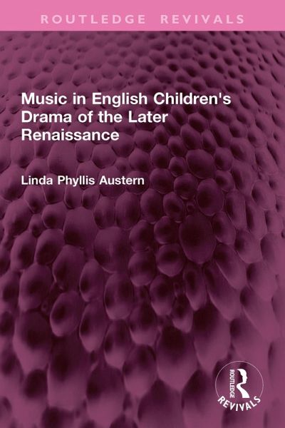 Music in English Children's Drama of the Later Renaissance (eBook, PDF)