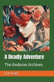 A Deadly Adventure: The Andoran Archives (eBook, ePUB) A Deadly Adventure: The Andoran Archives (eBook, ePUB)