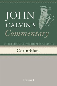 Commentary on the Epistles of Paul the Apostle to the Corinthians, Volume 1 (eBook, PDF) Commentary on the Epistles of Paul the Apostle to the Corinthians, Volume 1 (eBook, PDF)
