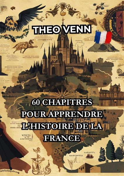 60 Chapitres pour Apprendre l'Histoire de la France (eBook, ePUB)