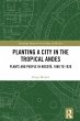Planting a City in the Tropical Andes... - Bild 1