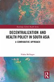 Decentralization and Health Policy in South Asia (eBook, PDF) Decentralization and Health Policy in South Asia (eBook, PDF)