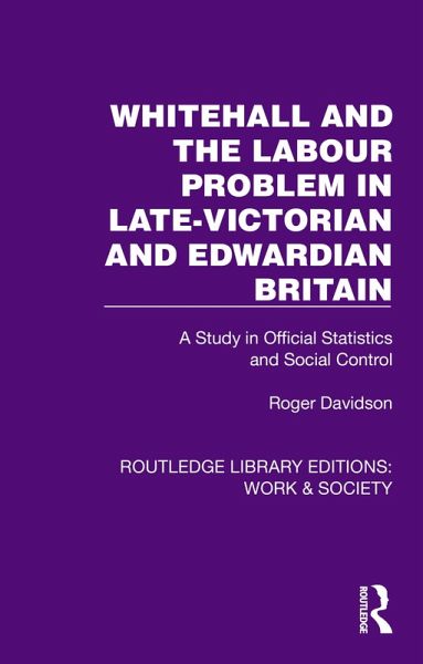 Whitehall and the Labour Problem in late-Victorian and Edwardian Britain (eBook, ePUB) Whitehall and the Labour Problem in late-Victorian and Edwardian Britain (eBook, ePUB)