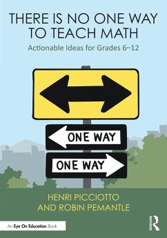 There Is No One Way to Teach Math (eBook, ePUB) - Picciotto, Henri; Pemantle, Robin