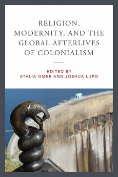 Religion, Modernity, and the Global Afterlives of Colonialism (eBook, ePUB)