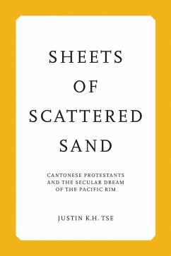 Sheets of Scattered Sand (eBook, ePUB) - Tse, Justin K. H. Sheets of Scattered Sand (eBook, ePUB) - Tse, Justin K. H.