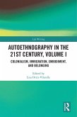 Autoethnography in the 21st Century, Volume I (eBook, PDF) Autoethnography in the 21st Century, Volume I (eBook, PDF)