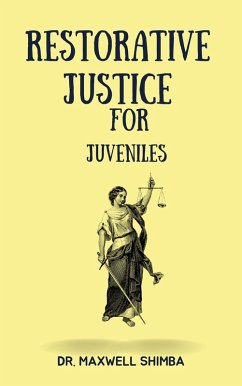 Restorative Justice for Juveniles (eBook, ePUB) - Shimba, Maxwell