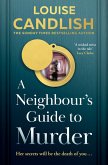 A Neighbour's Guide to Murder (eBook, ePUB) A Neighbour's Guide to Murder (eBook, ePUB)