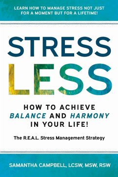 Cover Stress Less: How to Achieve Balance and Harmony in Your Life! (eBook, ePUB)